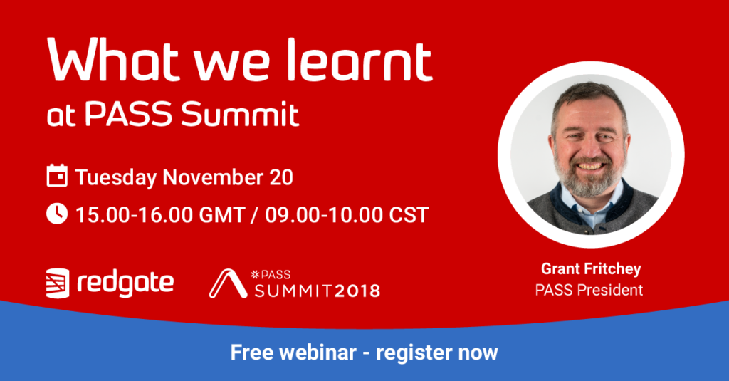 What Is Happening, Right Now, At the PASS Summit? Grant Fritchey